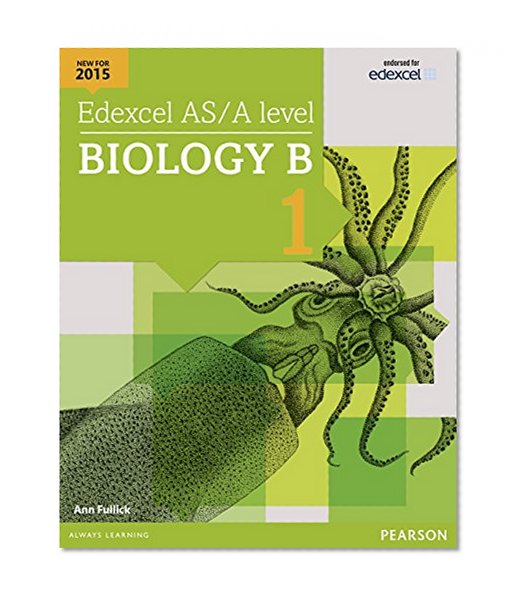Edexcel AS/A level Biology B Student Book 1 (Edexcel A Level Science (2015))