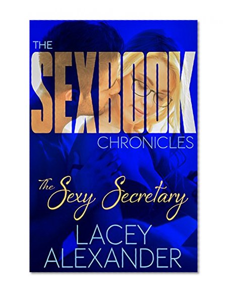 The Sexy Secretary (The Sexbook Chronicles 3)