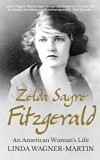 Zelda Sayre Fitzgerald: An American Woman's Life