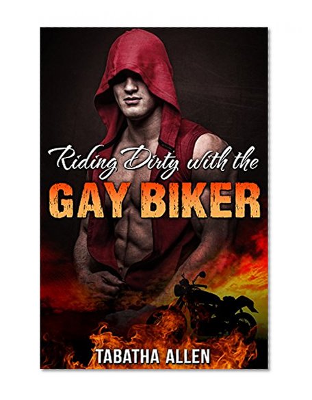 Riding Dirty With The Gay Biker (Gay Hitchhiker Erotica): Straight to Gay Erotica