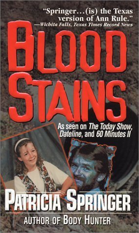 Blood Stains (Pinnacle True Crime) by Springer, Patricia (August 1, 2002) Mass Market Paperback