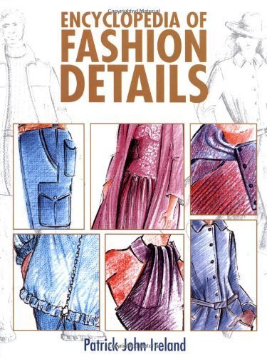 Encyclopedia of Fashion Details by Ireland, Patrick John (June 30, 2003) Paperback