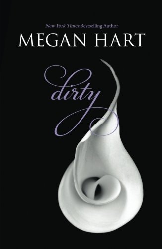 Dirty by Hart, Megan (September 4, 2012) Paperback