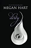 Dirty by Hart, Megan (September 4, 2012) Paperback