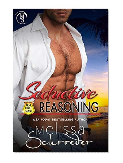Seductive Reasoning (TASK FORCE HAWAII Book 1)