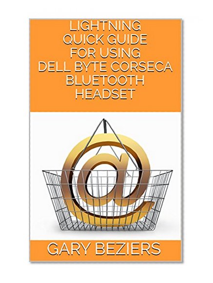 NETNUT'S LIGHTNING QUICK GUIDE FOR USING DELL BYTE CORSECA BLUETOOTH HEADSET