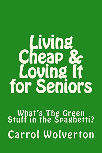 Living Cheap & Loving It for Seniors: What's The Green Stuff in the Spaghetti?