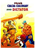 CHACHA CHAUDHARY AND THE ENCOUNTER WITH THE DICTATOR: CHACHA CHAUDHARY