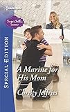 A Marine for His Mom: An Opposites Attract Military Contemporary Romance (Sugar Falls, Idaho Book 1)