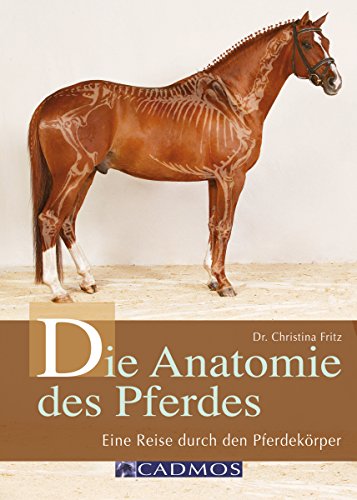 Die Anatomie des Pferdes: Eine Reise durch den Pferdekörper (Haltung und Gesundheit) (German Edition)