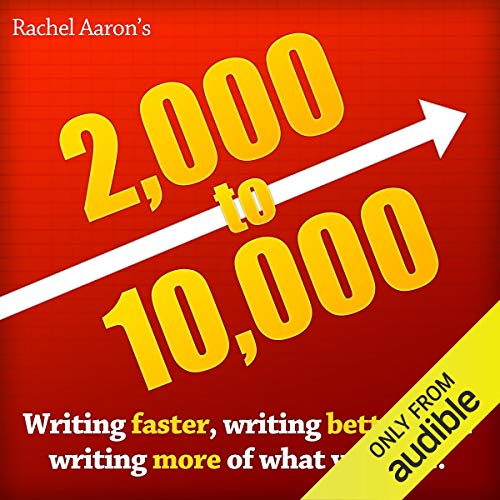 Book Cover 2K to 10K: Writing Faster, Writing Better, and Writing More of What You Love