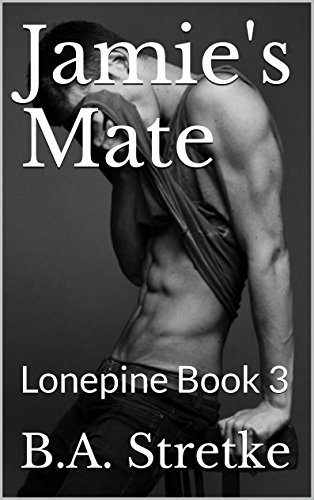 Jamie's Mate: Lonepine Book 3 (Lonepine Wolf Shifters)