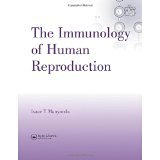 The Immunology of Human Reproduction [HARDCOVER] [2006] [By Isaac T. Manyonda]