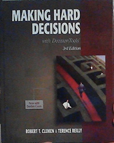 Making Hard Decisions with DecisionTools 3rd Edition (Text Only)