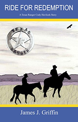 RIDE FOR REDEMPTION: A Texas Ranger Cody Havlicek Story