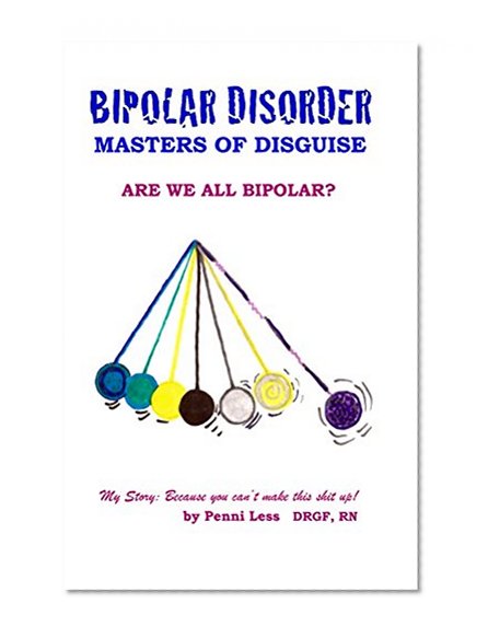 Bipolar Disorder: Masters of Disguise