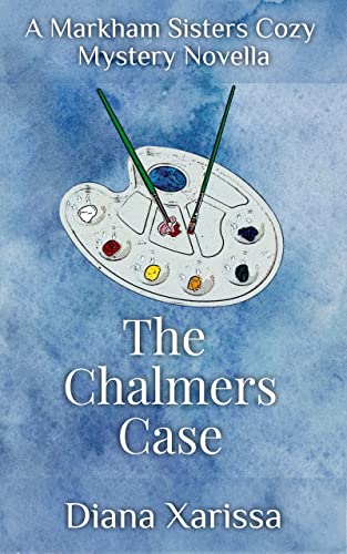 The Chalmers Case (A Markham Sisters Cozy Mystery Book 3)