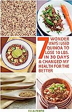 7 Wonder Ways I Used Quinoa to Lose 10 Lbs. in 30 Days & Changed My Health for the Better