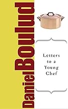 [Letters to a Young Chef: The Art of Mentoring] (By: Daniel Boulud) [published: April, 2006]