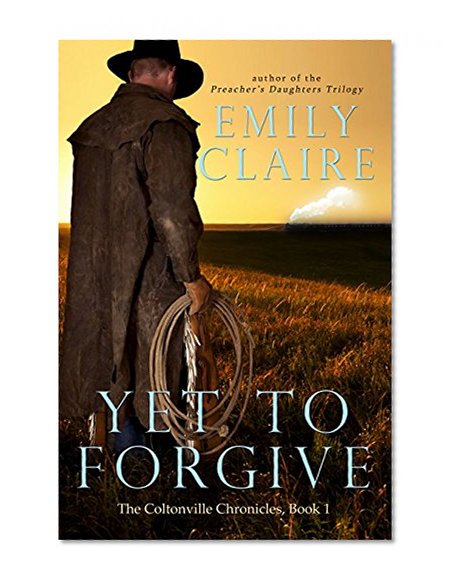 Yet To Forgive (The Coltonville Chronicles Book 1)