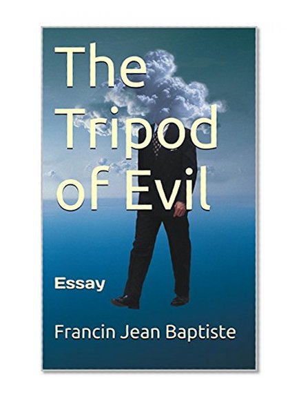 The Tripod of Evil: Essay
