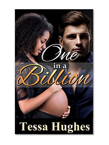 One in a Billion (BWWM Interracial Billionaire Pregnancy Baby Steamy Romance)