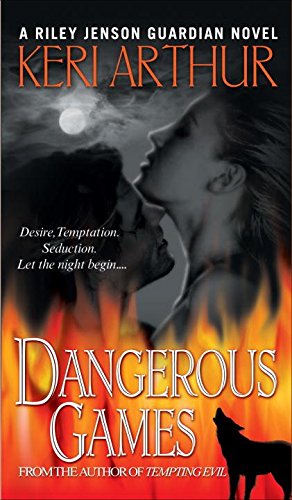 [Dangerous Games] (By: Keri Arthur) [published: May, 2007]