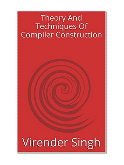 Theory And Techniques Of Compiler Construction