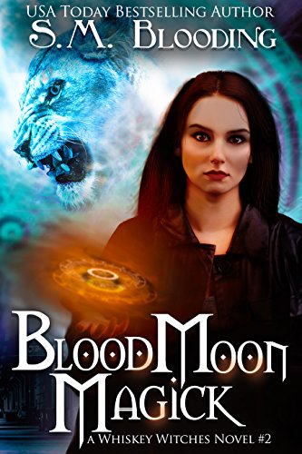 Blood Moon Magick - (An Urban Fantasy Whiskey Witches Novel)