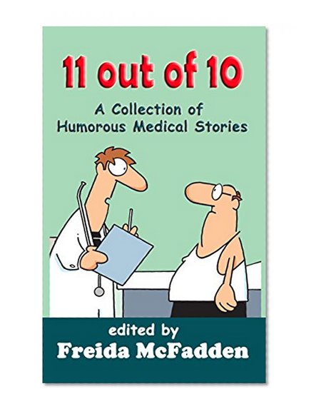 11 out of 10: A Collection of Humorous Medical Short Stories
