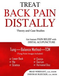 Get Instant Pain Relief with Distal Acupuncture Treat Back Pain Distally (Paperback) - Common