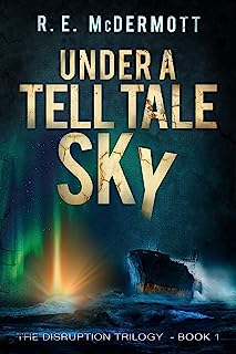 Under a Tell-Tale Sky: After the EMP (Disruption Trilogy Book 1)