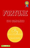 FORTUNE 500 COMPANIES STUDY MATERIAL PART 1: The essential book for Business Quiz Preparation