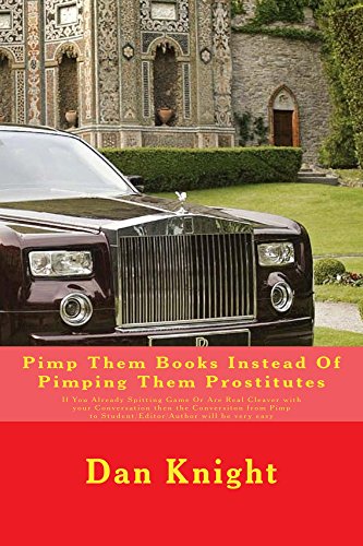 Pimp Them Books Instead Of Pimping Them Prostitutes (Street Stories That Are All True Live Real)