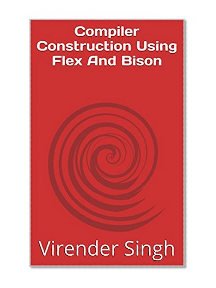 Compiler Construction Using Flex And Bison