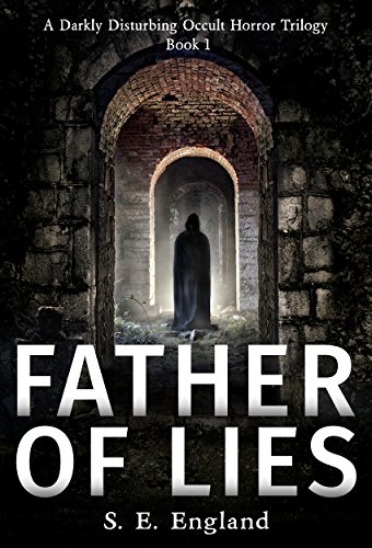 Book Cover Father of Lies: A Darkly Disturbing Occult Horror Trilogy - Book 1