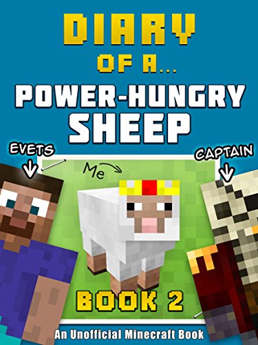 Diary of a Power-Hungry Sheep: Book 2 [An Unofficial Minecraft Book]