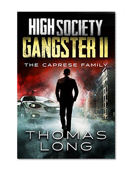 High Society Gangster II: The Caprese Family (The Caprese Crime Series Book 2)