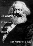 Le CAPITAL en quelque 53 citations célèbres.: de Keynes, Marx, Smith et 18 autres, dont 2 Prix Nobel (Becker et Samuelson). (French Edition)