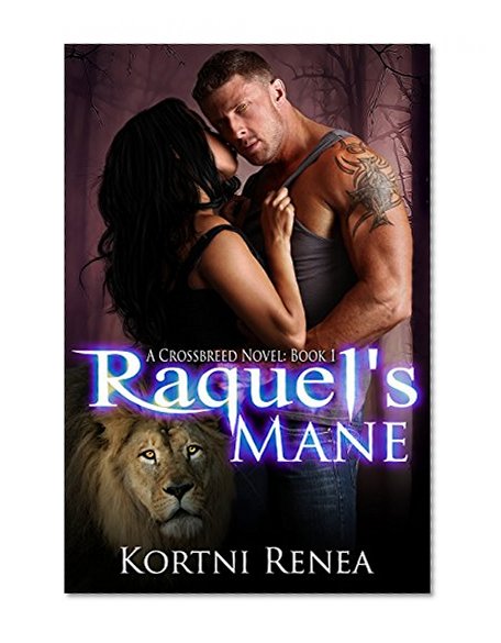 Raquel's Mane: CrossBreed Novel Book 1