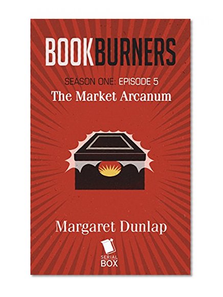 Bookburners: The Market Arcanum: Episode 5 (Bookburners Season One)