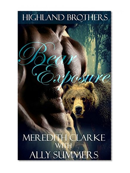 Bear Exposure: A BBW Bear Shifter Romance (Highland Brothers)