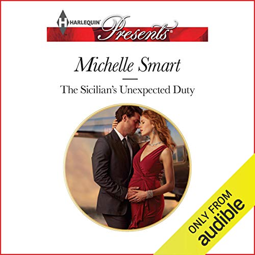 The Sicilian’s Unexpected Duty: Irresistible Sicilians, Book 2