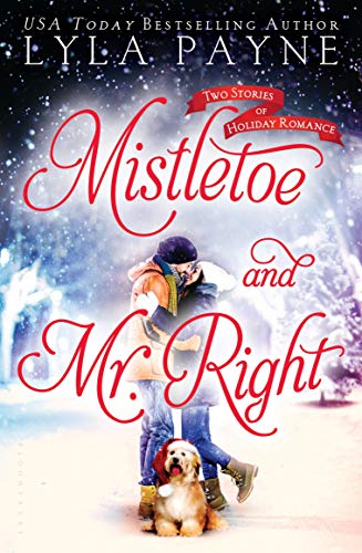 Mistletoe and Mr. Right: Two Stories of Holiday Romance