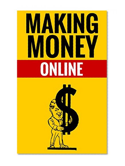 Making Money Online - Learn How To Make A Living Online: Work From Home