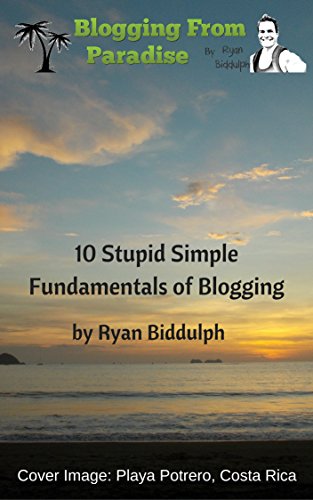 10 Stupid Simple Fundamentals of Blogging