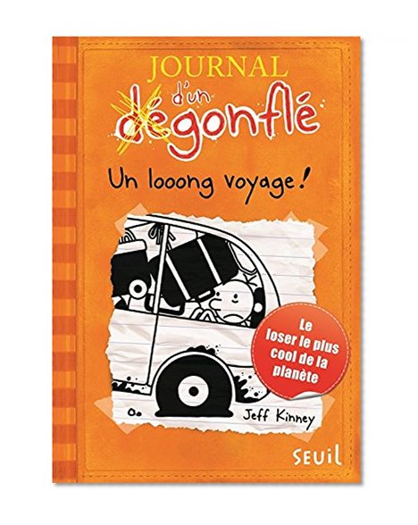 Journal d'un dÃ©gonflÃ©, Tome 9 : Un loooong voyage [ Diary of a Wimpy Kid vol. 9 - The Long Haul ] (French Edition)