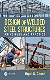 Design of Welded Steel Structures: Principles and Practice