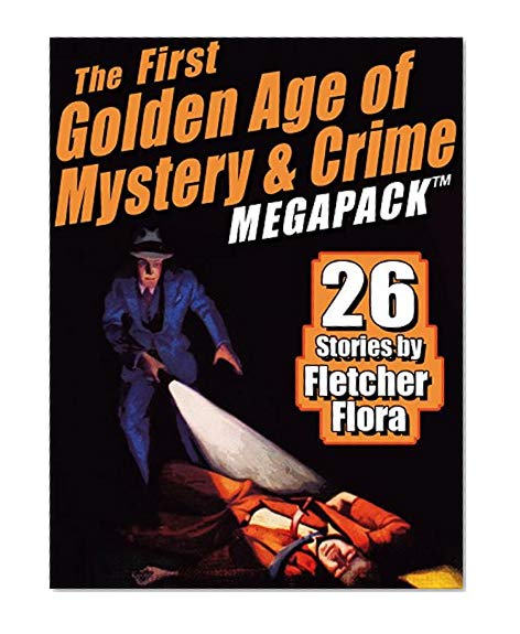 Book Cover The First Golden Age of Mystery & Crime MEGAPACK Â®: Fletcher Flora