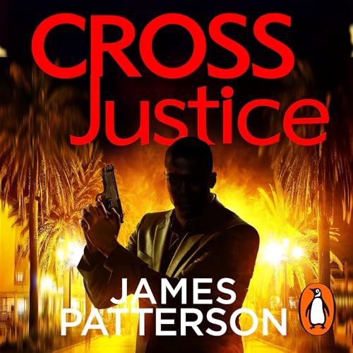 Cross Justice: (Alex Cross 23)